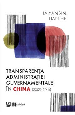 Carte Transparenta administratiei guvernamentale in China (2009-2016) - Lv Yanbin