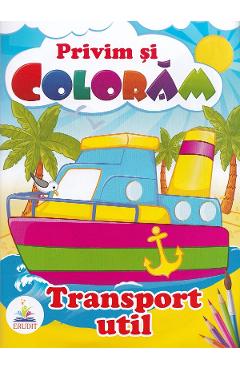 Carte Transport util. Privim si coloram editura Autor Anonim