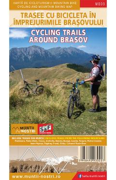 Carte Trasee cu bicicleta in imprejurimile Brasovului. Muntii nostri editura Autor Anonim