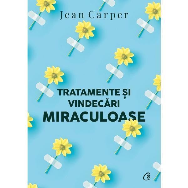 Carte Tratamente si vindecari miraculoase ed.2 - Jean Carper