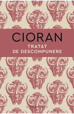 Carte Tratat de descompunere - Cioran editura Emil Cioran