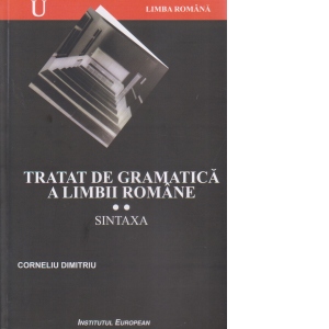 Carte Tratat de gramatica a limbii romane. II Sintaxa