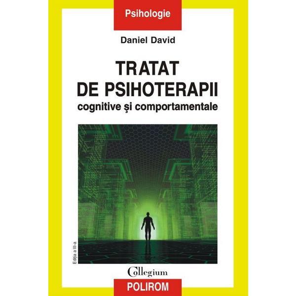 Carte Tratat de psihoterapii cognitive si comportamentale Ed. 3 - Daniel David