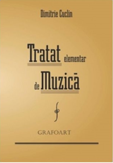 Carte Tratat elementar de muzica autor Dimitrie Cuclin editura Grafoart