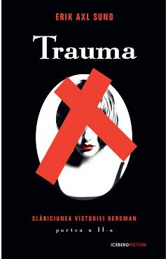 Carte Trauma - Erik Axl Sund editura Erik Axl Sund