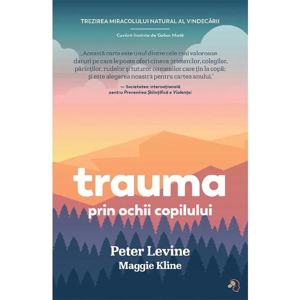 Carte Trauma prin ochii copilului - Peter Levine