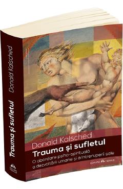 Carte Trauma si sufletul - Donald Kalsched editura Donald Kalsched