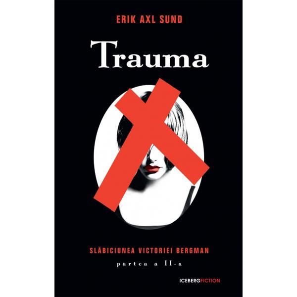 Carte Trauma. Partea a 2-a - Erik Axl Sund
