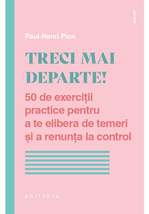 Carte Treci mai departe! editura Philobia