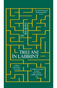 Carte Trei ani in labirint - Jay Hosking editura Jay Hosking