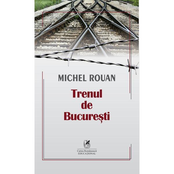 Carte Trenul de bucuresti - Michel Rouan