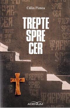 Carte Trepte spre cer - Calin Pintea editura Calin Pintea