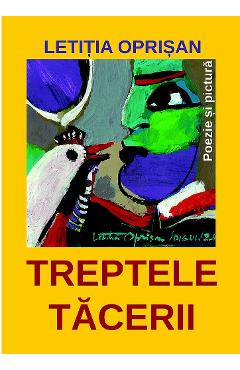 Carte Treptele tacerii - Letitia Oprisan editura Letitia Oprisan