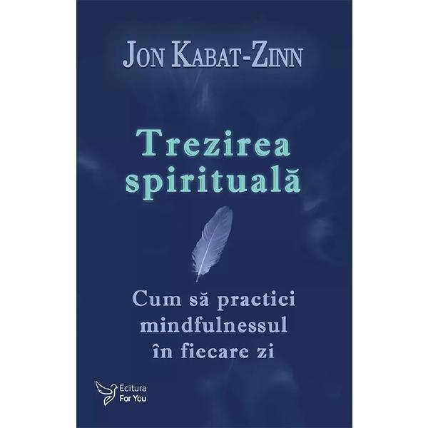 Carte Trezirea spirituala - Jon Kabat-Zinn