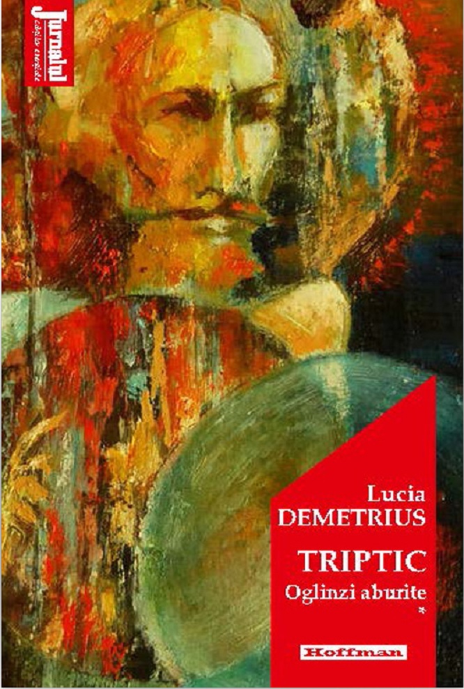 Carte Triptic. Oglinzi aburite autor Lucia Demetrius editura Hoffman