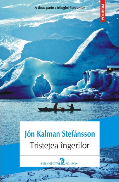 Carte Tristetea ingerilor autor Jon Kalman Stefansson editura Polirom
