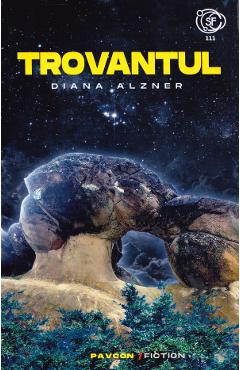 Carte Trovantul - Diana Alzner editura Diana Alzner