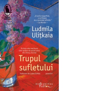 Carte Trupul sufletului Autori Ludmila Ulitkaia