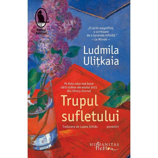 Carte Trupul sufletului ed.2 - ludmila ulitkaia