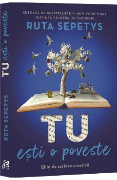 Carte Tu esti o poveste - Ruta Sepetys editura Ruta Sepetys