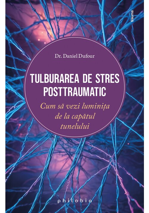Carte Tulburarea de stres posttraumatic editura Philobia