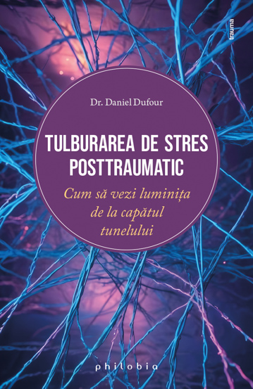 Carte Tulburarea de stres posttraumatic editura Philobia