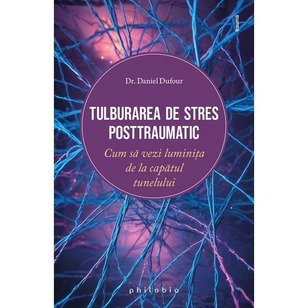 Carte Tulburarea de stres posttraumatic - Daniel Dufour