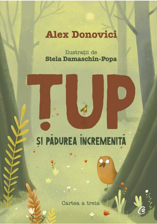 Carte Tup si padurea incremenita editura Curtea Veche