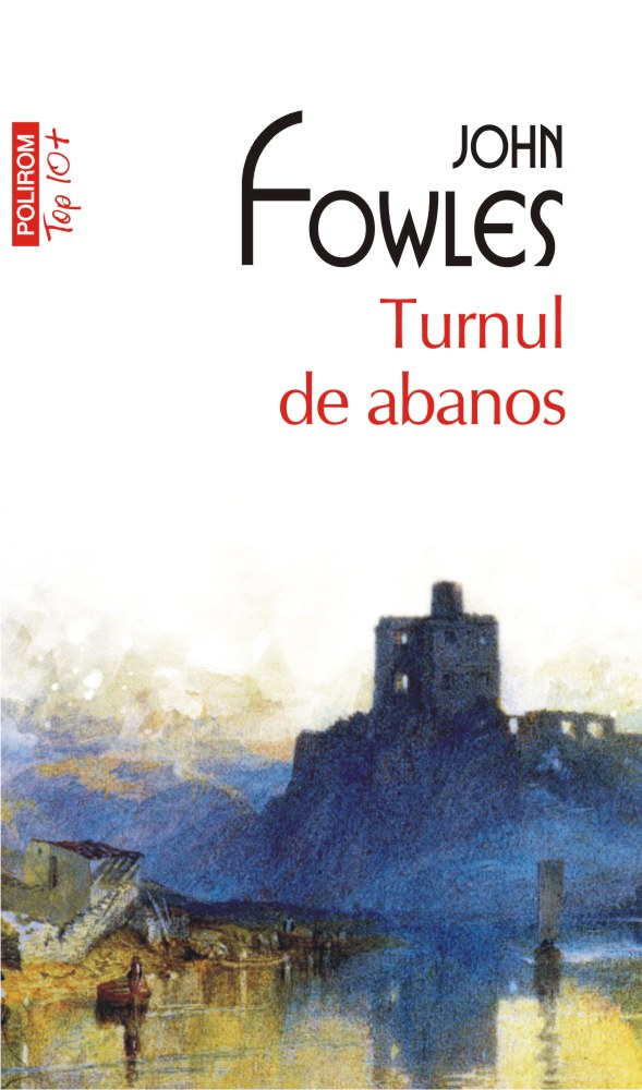 Carte Turnul de abanos autor John Fowles editura Polirom