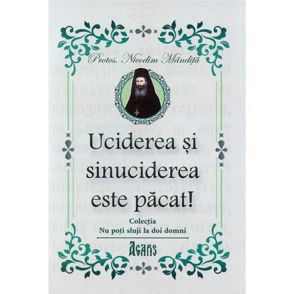 Carte Uciderea si sinuciderea este pacat! - Nicodim Mandita
