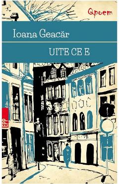 Carte Uite ce e - Ioana Geacar editura Ioana Geacar