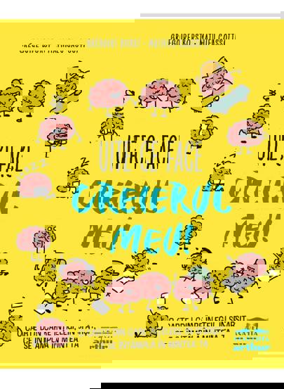 Carte Uite ce face creierul meu! editura Grupul Art