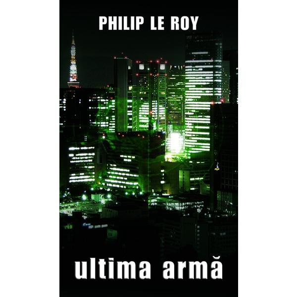 Carte Ultima arma - Philip Le Roy