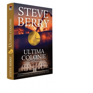 Carte Ultima colonie Autor Steve Berry