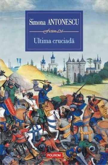 Carte Ultima cruciada editura Polirom