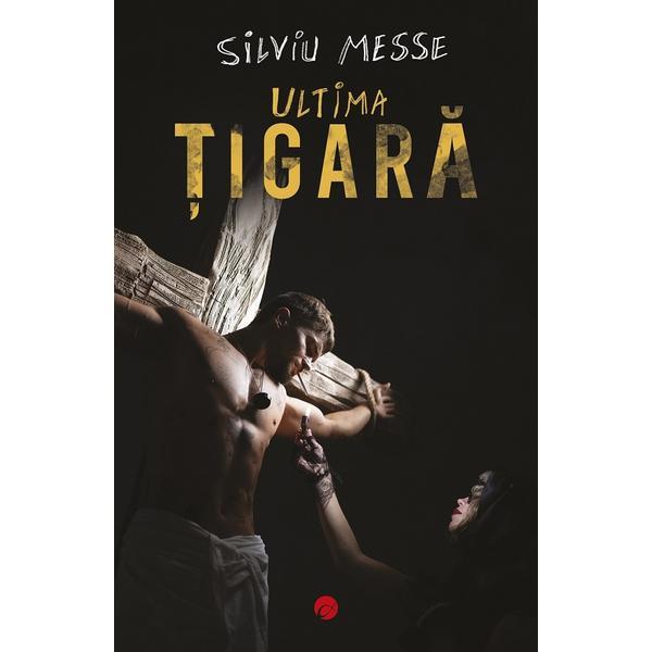 Carte Ultima tigara - Silviu Messe