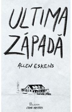 Carte Ultima zapada - Allen Eskens editura Allen Eskens