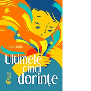 Carte Ultimele cinci dorinte Autori Elena Florea