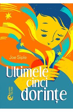Carte Ultimele cinci dorinte - Joe Siple editura Joe Siple