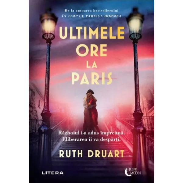 Carte Ultimele ore la Paris - Ruth Druart