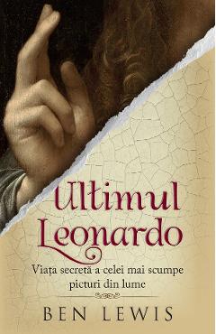 Carte Ultimul Leonardo - Ben Lewis editura Ben Lewis