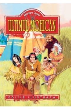 Carte Ultimul Mohican - Fenimore Cooper editura James Fenimore Cooper