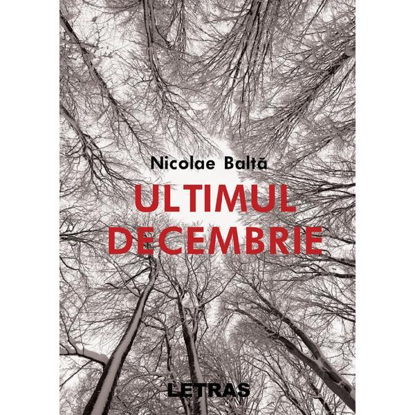 Carte Ultimul decembrie- Nicolae Balta