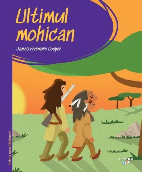 Carte Ultimul mohican. Prima mea biblioteca editura Litera