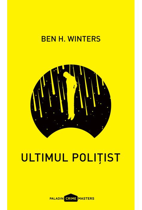 Carte Ultimul politist autor Ben H. Winters editura Paladin
