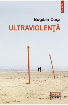 Carte Ultraviolenta - Bogdan Cosa editura Bogdan Cosa