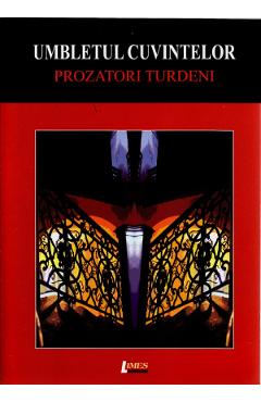 Carte Umbletul cuvintelor - Prozatori Turdeni editura -