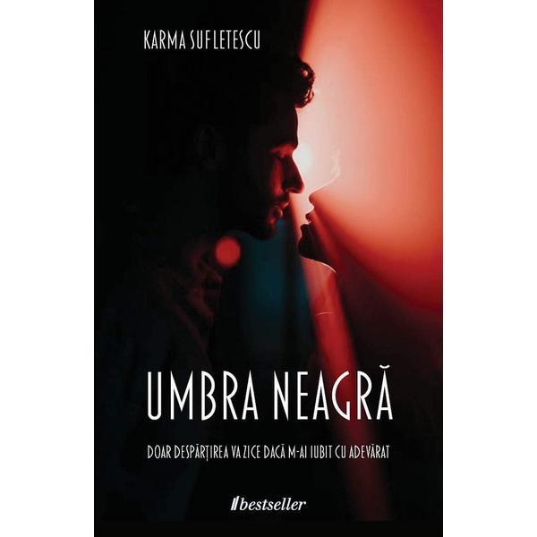 Carte Umbra neagra - Karma Sufletescu