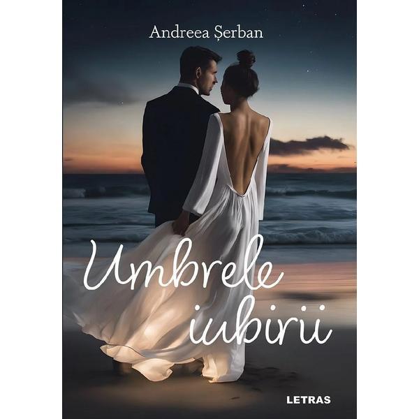 Carte Umbrele iubirii - Andreea Serban