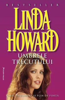Carte Umbrele trecutului/Linda Howard editura Miron